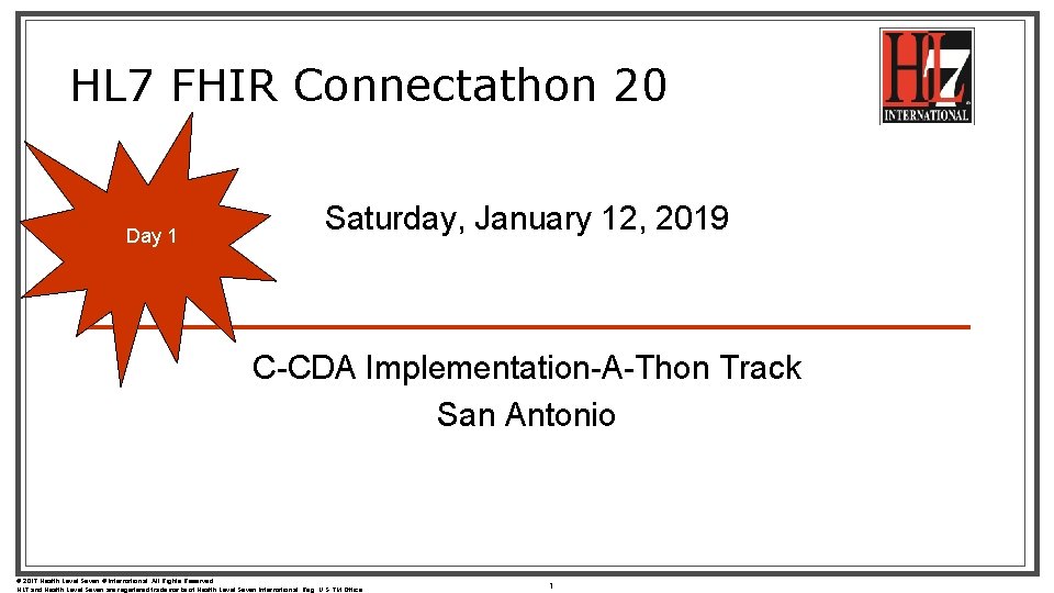 HL 7 FHIR Connectathon 20 Day 1 Saturday, January 12, 2019 C-CDA Implementation-A-Thon Track