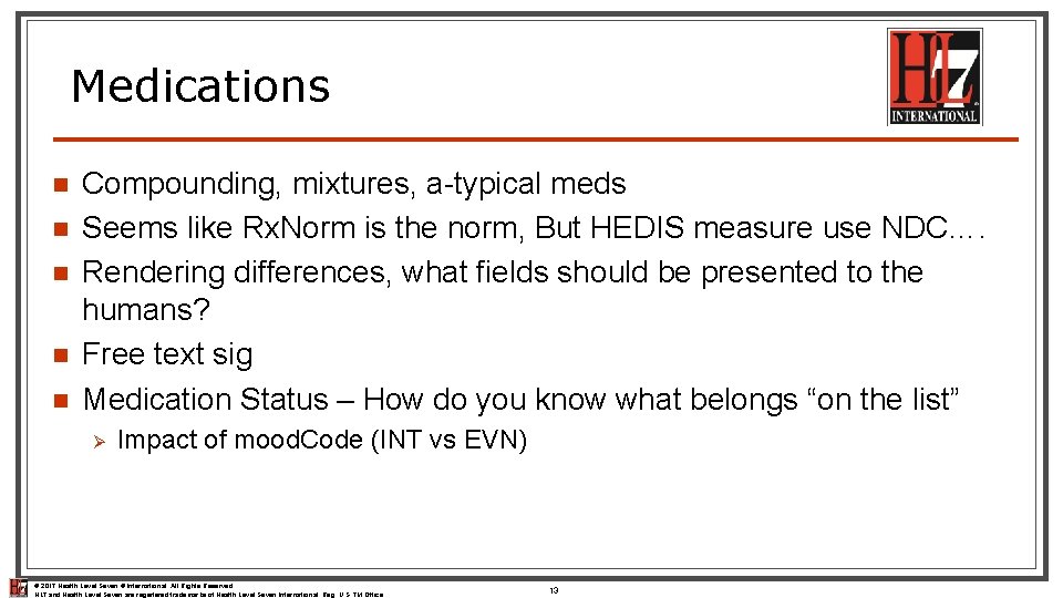 Medications n n n Compounding, mixtures, a-typical meds Seems like Rx. Norm is the