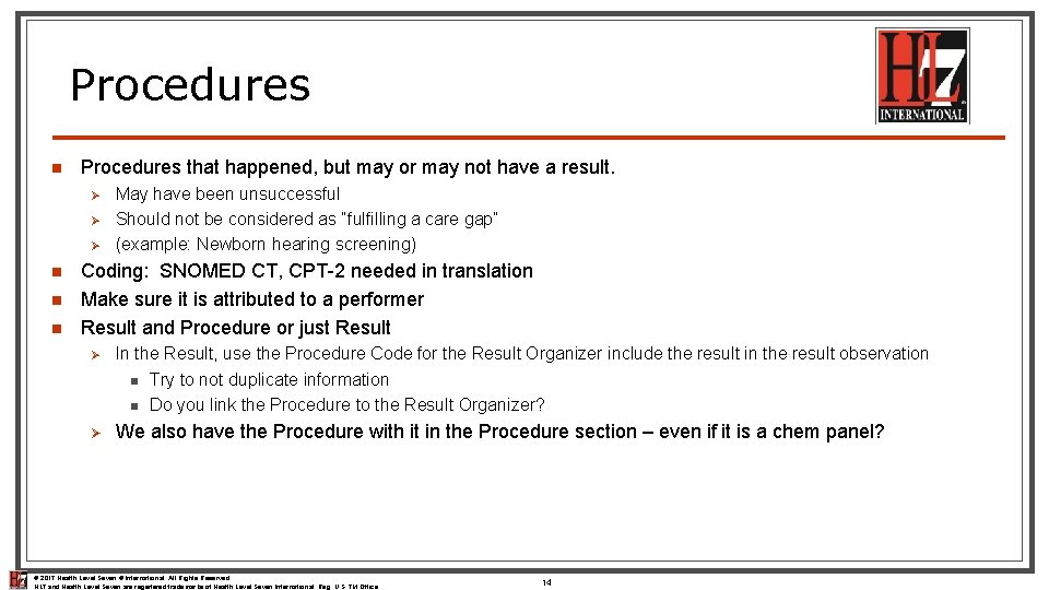 Procedures n Procedures that happened, but may or may not have a result. Ø