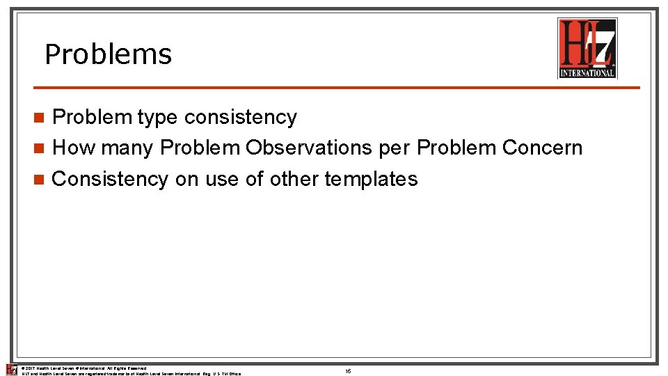 Problems Problem type consistency n How many Problem Observations per Problem Concern n Consistency