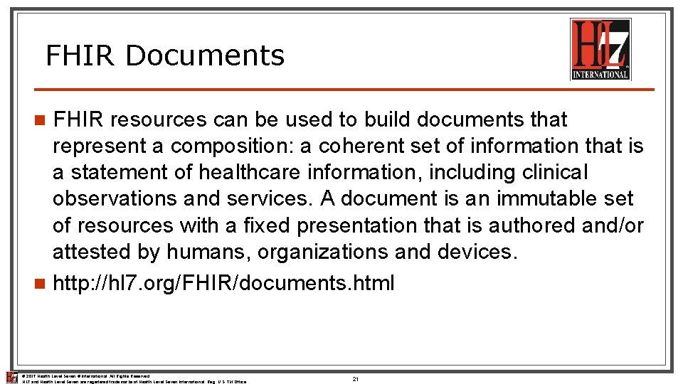 FHIR Documents FHIR resources can be used to build documents that represent a composition: