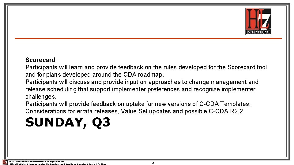 Scorecard Participants will learn and provide feedback on the rules developed for the Scorecard