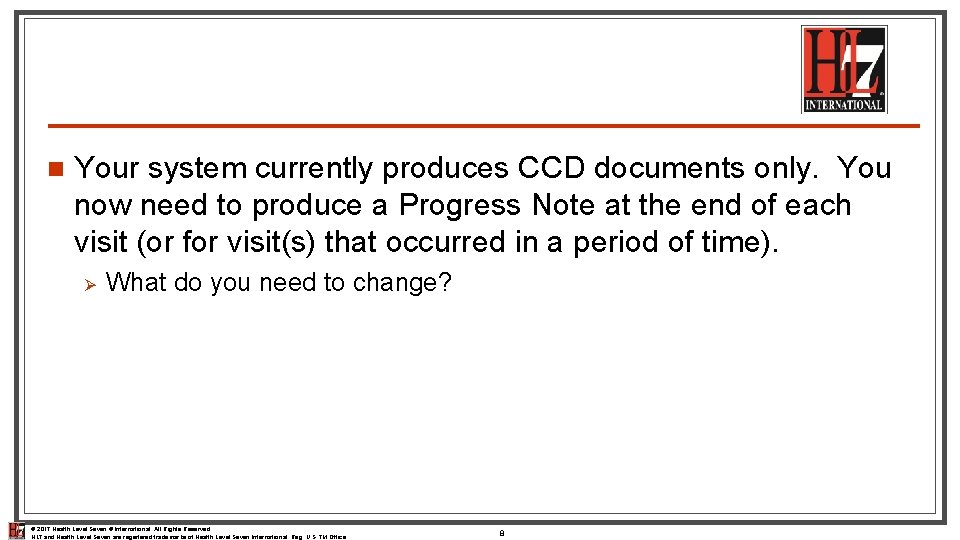 n Your system currently produces CCD documents only. You now need to produce a