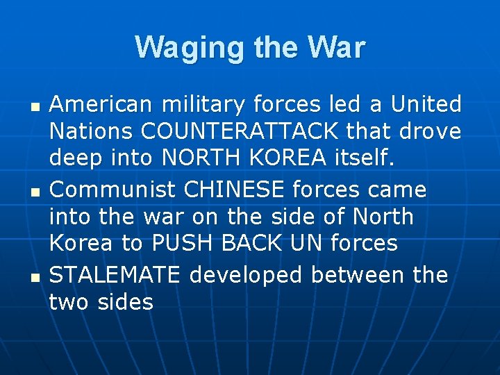 Waging the War n n n American military forces led a United Nations COUNTERATTACK