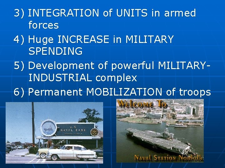 3) INTEGRATION of UNITS in armed forces 4) Huge INCREASE in MILITARY SPENDING 5) 3) INTEGRATION of UNITS in armed forces 4) Huge INCREASE in MILITARY SPENDING 5)