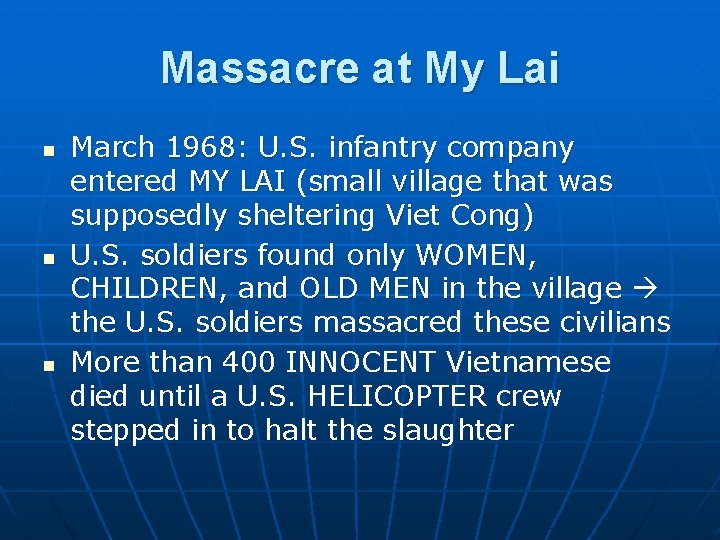 Massacre at My Lai n n n March 1968: U. S. infantry company entered