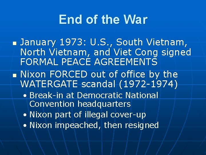 End of the War n n January 1973: U. S. , South Vietnam, North