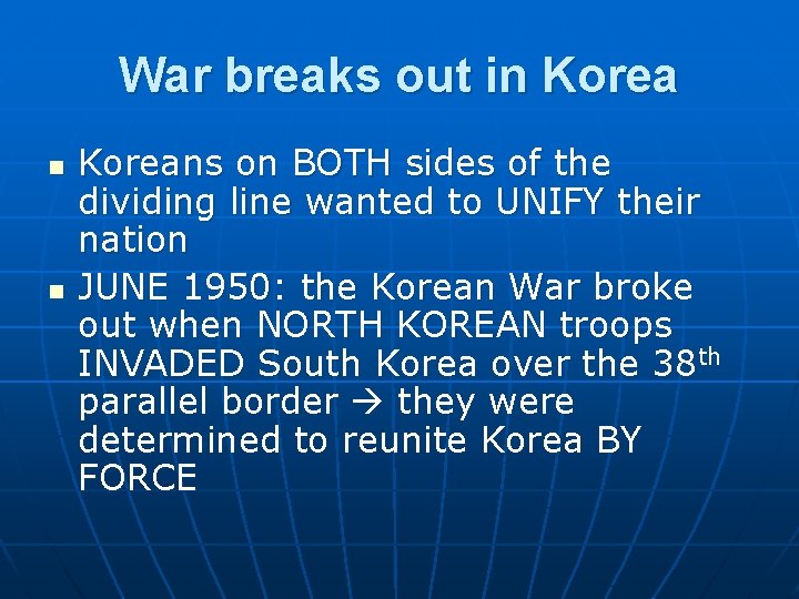 War breaks out in Korea n n Koreans on BOTH sides of the dividing