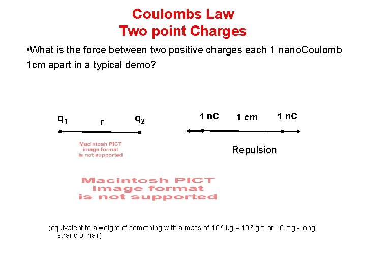 Coulombs Law Two point Charges • What is the force between two positive charges