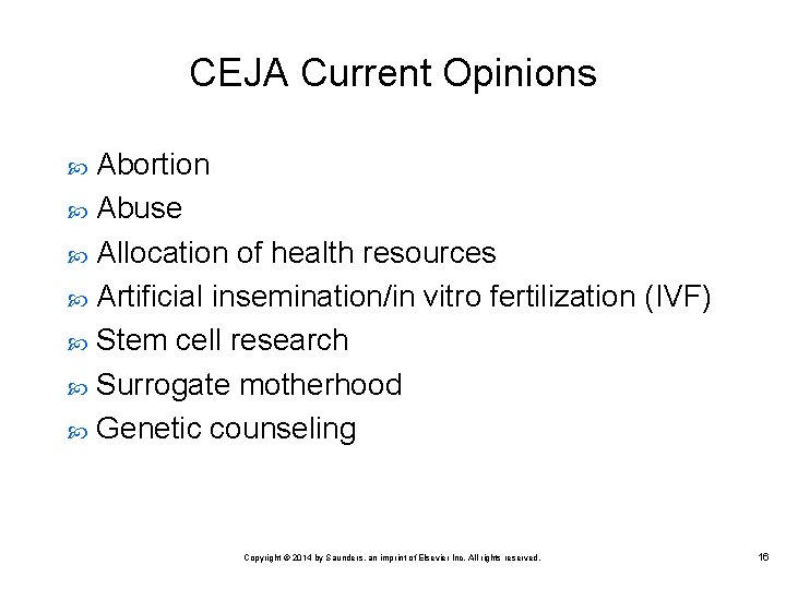 CEJA Current Opinions Abortion Abuse Allocation of health resources Artificial insemination/in vitro fertilization (IVF) CEJA Current Opinions Abortion Abuse Allocation of health resources Artificial insemination/in vitro fertilization (IVF)