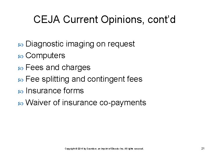 CEJA Current Opinions, cont’d Diagnostic imaging on request Computers Fees and charges Fee splitting CEJA Current Opinions, cont’d Diagnostic imaging on request Computers Fees and charges Fee splitting