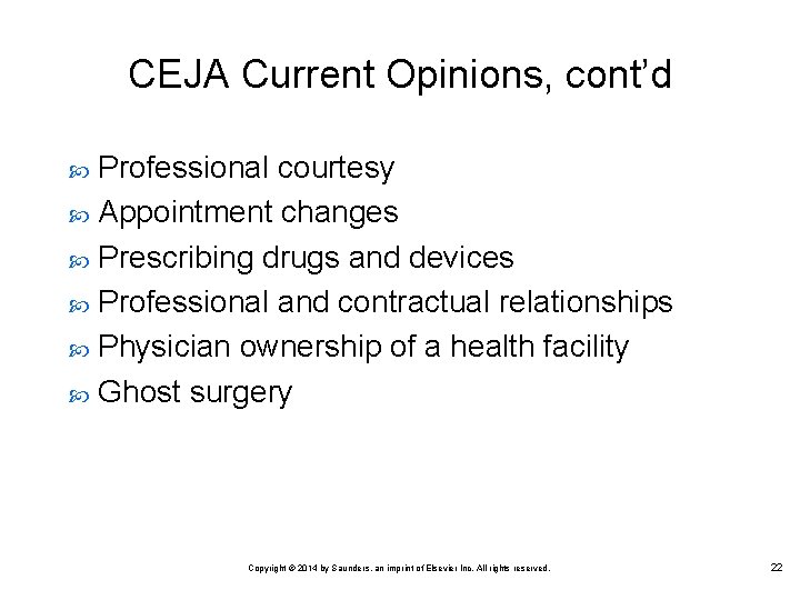 CEJA Current Opinions, cont’d Professional courtesy Appointment changes Prescribing drugs and devices Professional and CEJA Current Opinions, cont’d Professional courtesy Appointment changes Prescribing drugs and devices Professional and