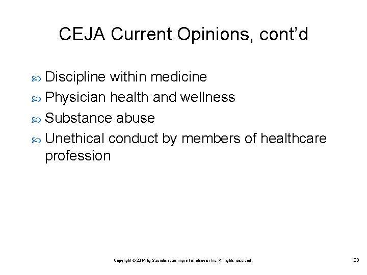 CEJA Current Opinions, cont’d Discipline within medicine Physician health and wellness Substance abuse Unethical CEJA Current Opinions, cont’d Discipline within medicine Physician health and wellness Substance abuse Unethical
