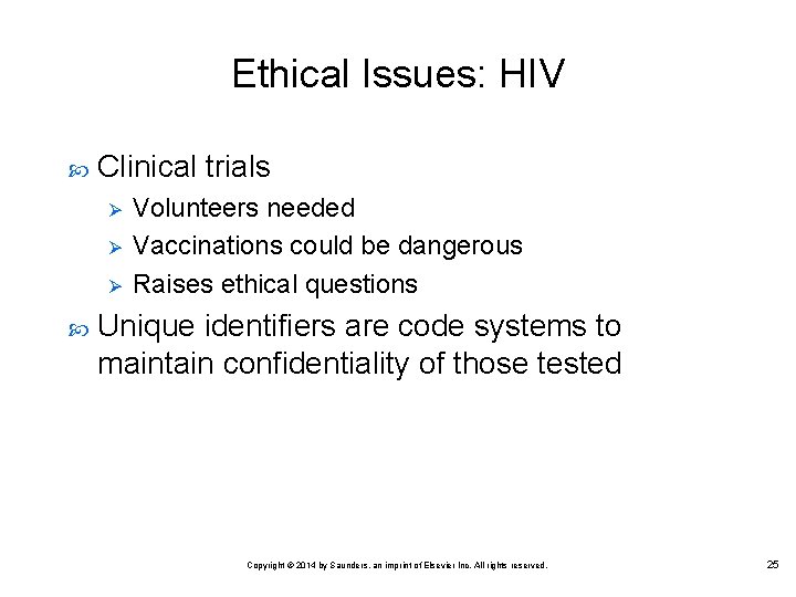 Ethical Issues: HIV Clinical trials Ø Ø Ø Volunteers needed Vaccinations could be dangerous Ethical Issues: HIV Clinical trials Ø Ø Ø Volunteers needed Vaccinations could be dangerous