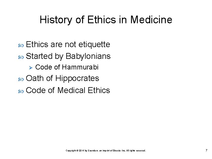 History of Ethics in Medicine Ethics are not etiquette Started by Babylonians Ø Code History of Ethics in Medicine Ethics are not etiquette Started by Babylonians Ø Code