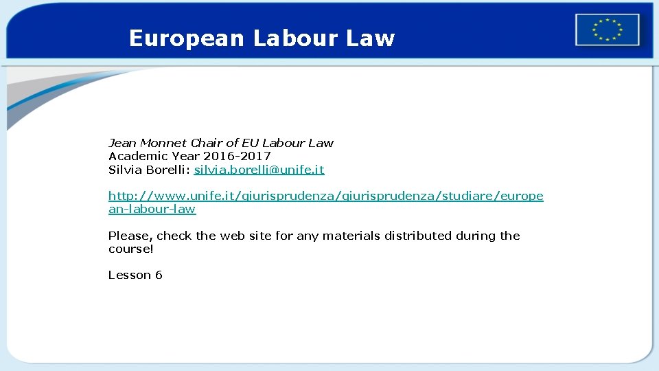 European Labour Law Jean Monnet Chair of EU Labour Law Academic Year 2016 -2017