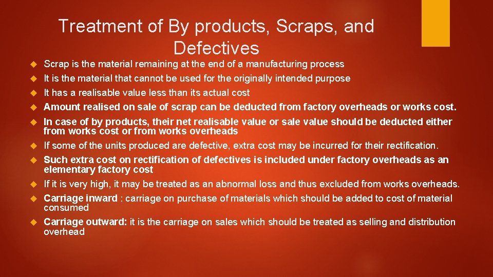 Treatment of By products, Scraps, and Defectives Scrap is the material remaining at the