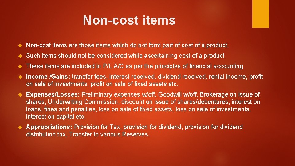 Non-cost items are those items which do not form part of cost of a