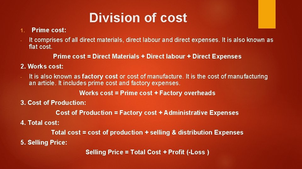 Division of cost 1. - Prime cost: It comprises of all direct materials, direct