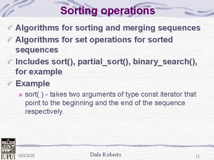 Sorting operations Algorithms for sorting and merging sequences Algorithms for set operations for sorted