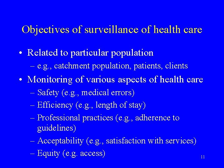 Objectives of surveillance of health care • Related to particular population – e. g.