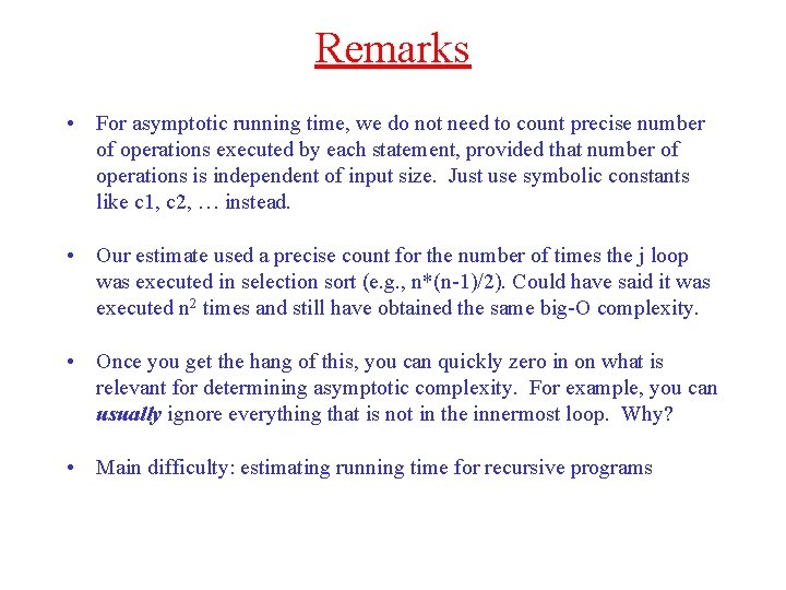 Remarks • For asymptotic running time, we do not need to count precise number