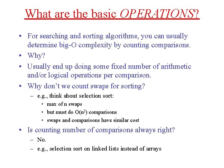 What are the basic OPERATIONS? • For searching and sorting algorithms, you can usually