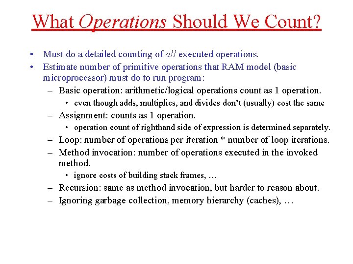 What Operations Should We Count? • Must do a detailed counting of all executed