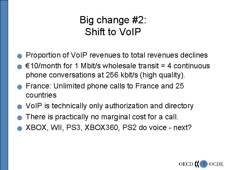 Big change #2: Shift to Vo. IP n n n Proportion of Vo. IP