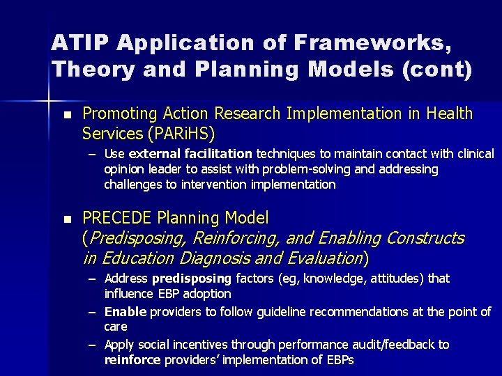 ATIP Application of Frameworks, Theory and Planning Models (cont) n Promoting Action Research Implementation
