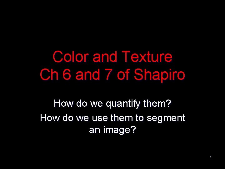 Color and Texture Ch 6 and 7 of