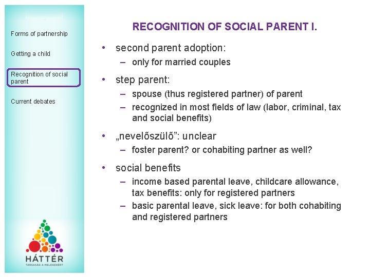 Forms of partnership Getting a child Recognition of social parent Current debates RECOGNITION OF