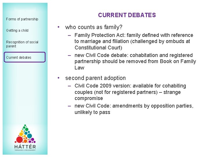 Forms of partnership Getting a child Recognition of social parent Current debates CURRENT DEBATES