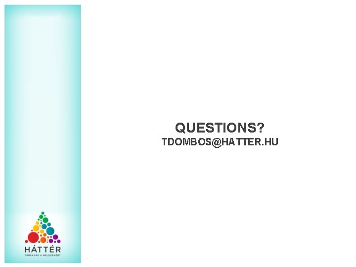 QUESTIONS? TDOMBOS@HATTER. HU 