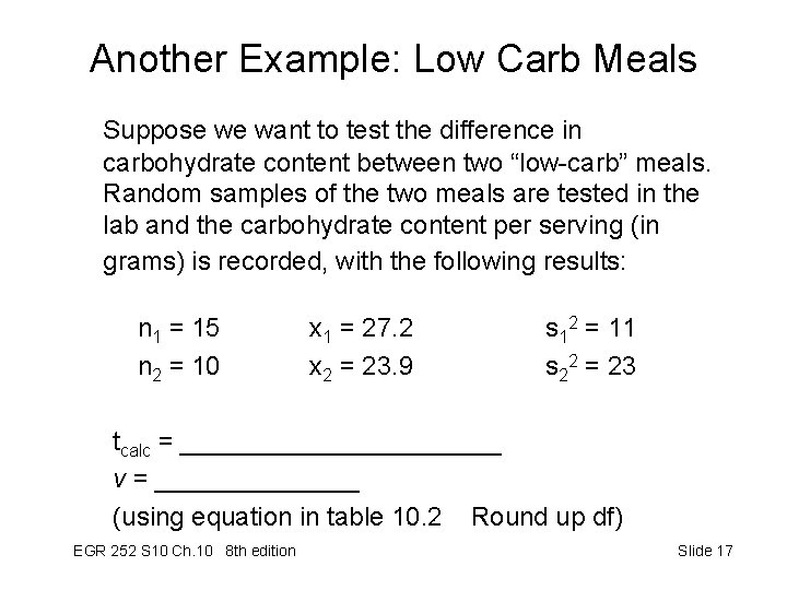 Another Example: Low Carb Meals Suppose we want to test the difference in carbohydrate Another Example: Low Carb Meals Suppose we want to test the difference in carbohydrate