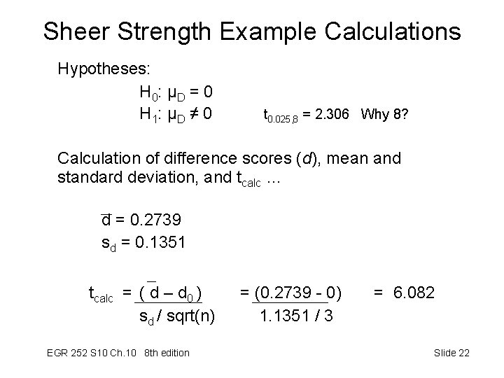Sheer Strength Example Calculations Hypotheses: H 0: μD = 0 H 1: μD ≠ Sheer Strength Example Calculations Hypotheses: H 0: μD = 0 H 1: μD ≠