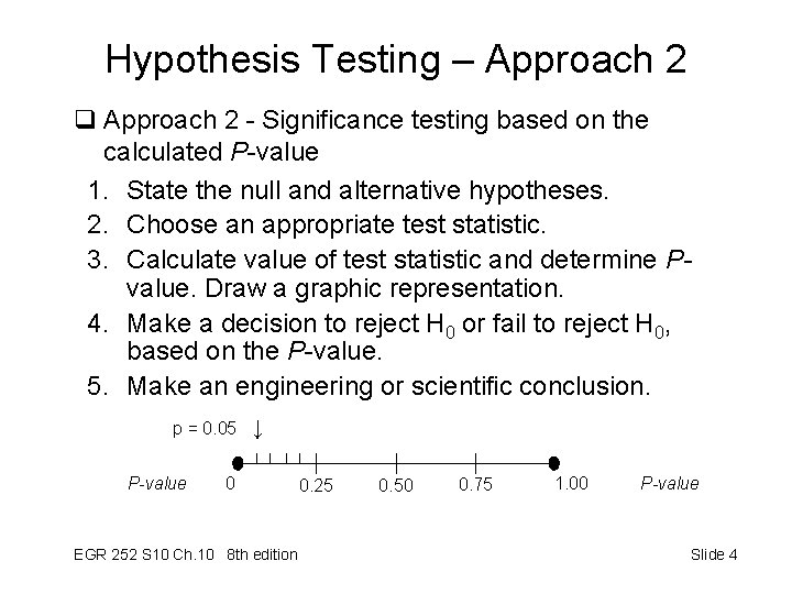 Hypothesis Testing – Approach 2 q Approach 2 - Significance testing based on the Hypothesis Testing – Approach 2 q Approach 2 - Significance testing based on the