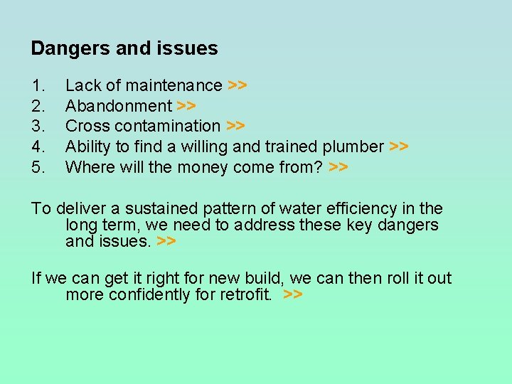 Dangers and issues 1. 2. 3. 4. 5. Lack of maintenance >> Abandonment >>