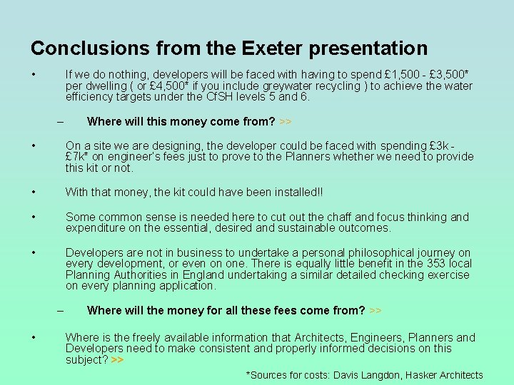 Conclusions from the Exeter presentation • If we do nothing, developers will be faced