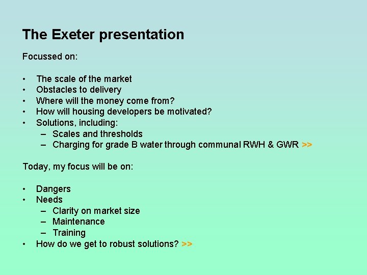 The Exeter presentation Focussed on: • • • The scale of the market Obstacles