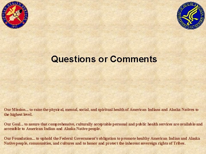  Questions or Comments Our Mission. . . to raise the physical, mental, social,