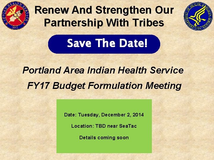 Renew And Strengthen Our Partnership With Tribes Save The Date! Portland Area Indian Health