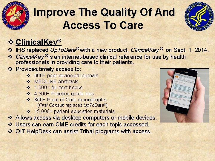  Improve The Quality Of And Access To Care v Clinical. Key® v IHS