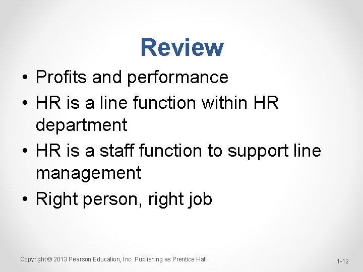 Review • Profits and performance • HR is a line function within HR department