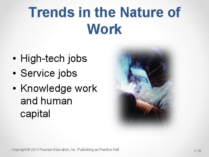 Trends in the Nature of Work • High-tech jobs • Service jobs • Knowledge