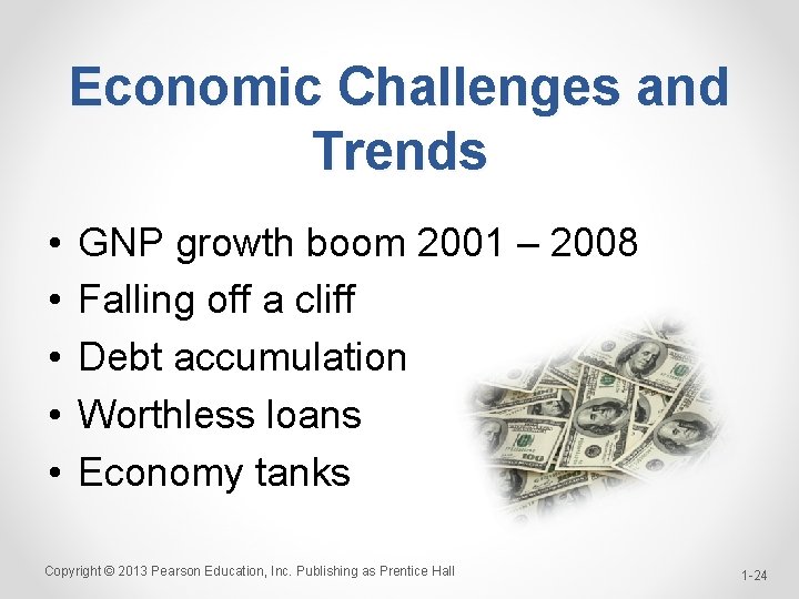 Economic Challenges and Trends • • • GNP growth boom 2001 – 2008 Falling