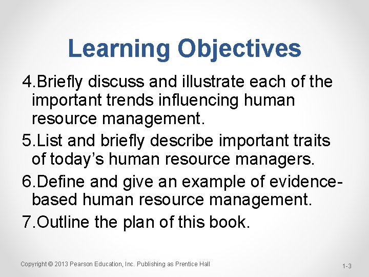 Learning Objectives 4. Briefly discuss and illustrate each of the important trends influencing human