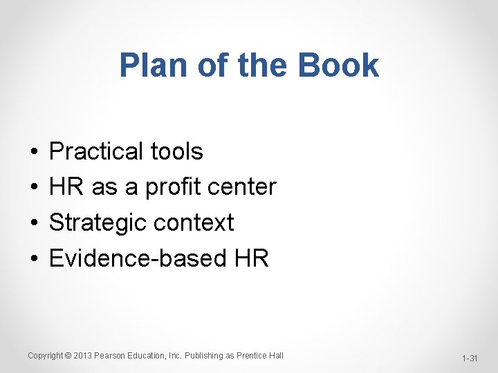 Plan of the Book • • Practical tools HR as a profit center Strategic