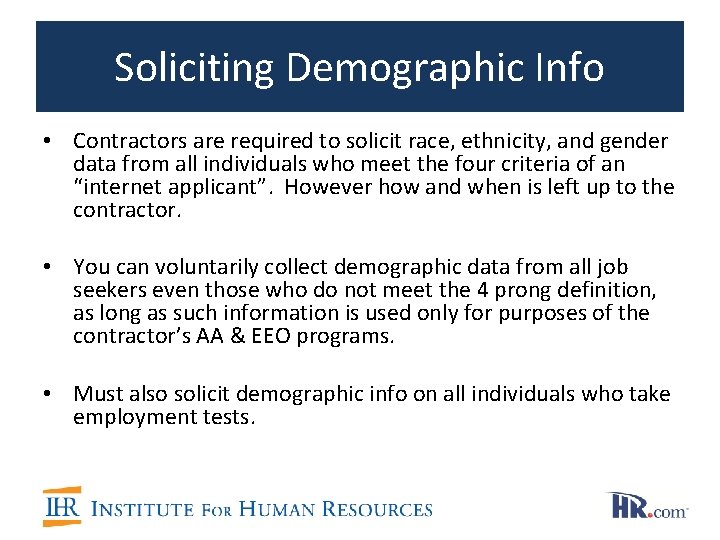 Soliciting Demographic Info • Contractors are required to solicit race, ethnicity, and gender data Soliciting Demographic Info • Contractors are required to solicit race, ethnicity, and gender data