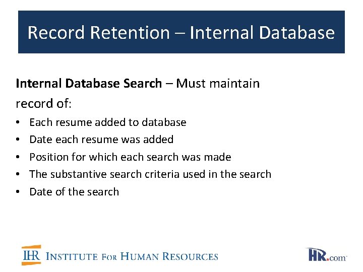 Record Retention – Internal Database Search – Must maintain record of: • • • Record Retention – Internal Database Search – Must maintain record of: • • •
